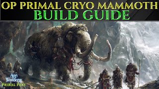 OP PRIMAL CRYO MAMMOTH BUILD - Primal Fury AGE OF WONDERS 4