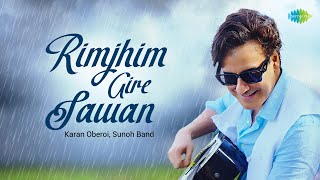 Rimjhim Gire Sawan | Bollywood Recreation | Karan Oberoi | Sunoh Band | Agni Varan Ruhela