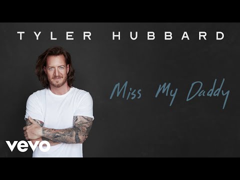 Tyler Hubbard - Miss My Daddy (Official Audio)