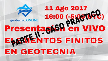 🔴   Elementos Finitos en Geotecnia - Introducción - PARTE II CASO PRACTICO