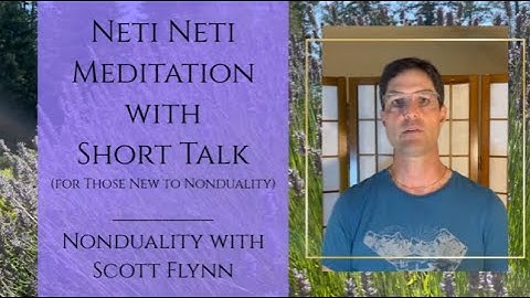 Nonduality | Talk & Neti-Neti Guided Meditation (For Beginners)
