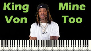 Mine Too piano - King Von