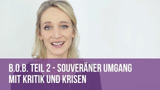 Souveräner Umgang Mit Kritik Und Krisen - B.o.b. Teil 2