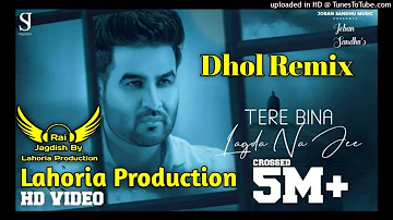 Tere Bina Lagda Na Jee Dhol Remix Joban Sandhu Ft Rai Jagdish Production Sad Song Dhol Remix 2022 Dj