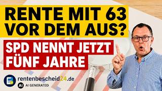 Rente mit 63 vor dem Aus: SPD nennt jetzt 5 Jahre