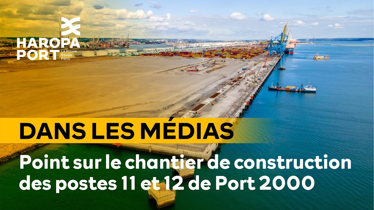 Chantier des postes 11 et 12 à Port 2000 • HAROPA PORT