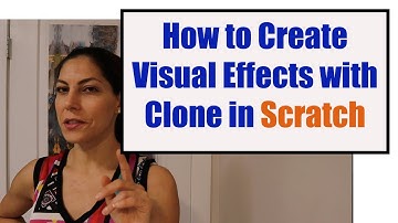 How to Create Visual Effects with Clone in Scratch