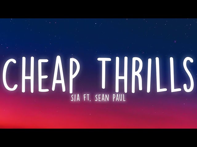 Sia - Cheap Thrills (Lyrics) ft. Sean Paul class=