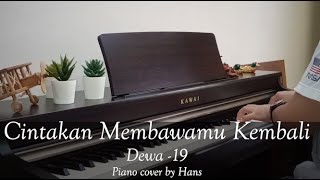 Cintakan Membawamu Kembali ~ Dewa 19 // Piano cover by EHK Piano ( Hans )