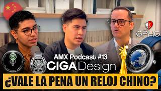 ¿Vale la pena un reloj CHINO? 🇨🇳🤔 La verdad con Ciga Design | AMX Podcast #13 