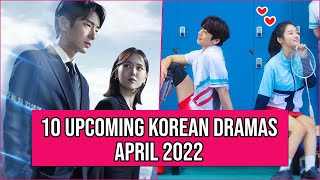 10 New Korean Dramas Premieres To Look Forward To In April 2022