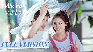 Full Version | The sweetest campus 'love' battle between them! | [We Fall In Love 你的我的那场暗恋]