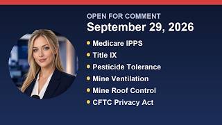 Information Federal Rules Open for Comment – September 29, 2026 News