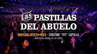 Video thumbnail of "Las Pastillas del Abuelo . Absolutismos | Ft. Cristian "Titi" Lapolla . En Vivo . Movistar Arena !"