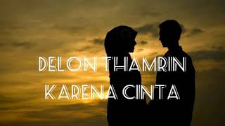 DELON-KARENA CINTA (lirik lagu)