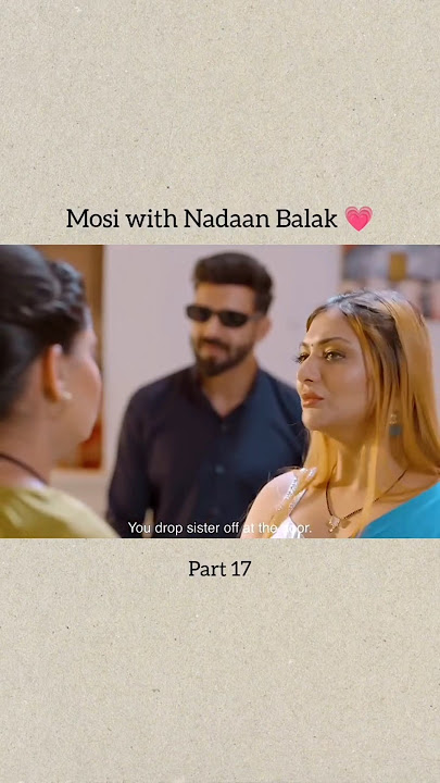 Mosi with Nadaan balak part - 17 #trending #viral