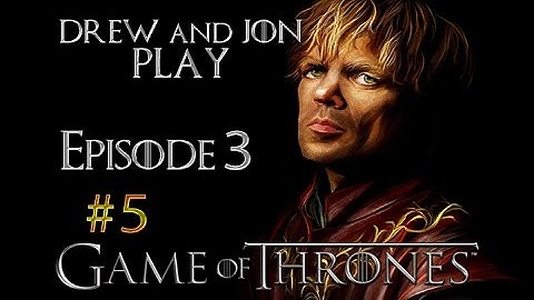 Game of Thrones Ep. 3 | The Sword In The Darkness | Part 5 | w/ Drew & Jon