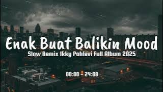 DJ Relaxing Vibes - Slow Remix Adem - Ikyy Pahlevii Full Album Barat Terbaru 2025๐ถ