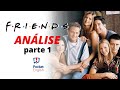 Série Friends - Como Estudar Inglês com Séries - Parte 1