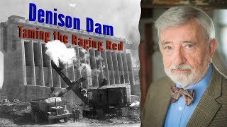 Taming the Raging Red - Denison Dam Documentary