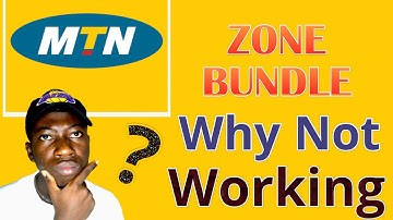 Why MTN ZONE BUNDLE is not working - 2 Reasons + Other Issues