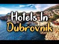 Best Hotels In Dubrovnik, Croatia - Hotels Worth Visiting in Dubrovnik