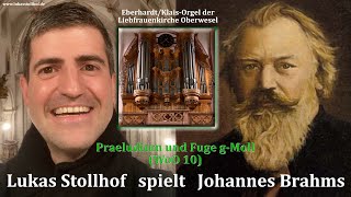 Johannes Brahms: Praeludium und Fuge g-Moll (WoO 10) Lukas Stollhof, Liebfrauenkirche Oberwesel 2022