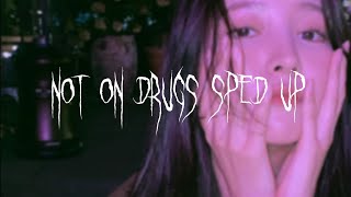 tove lo - not on drugs (sped up)