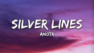 ANOTR - Silver Lines (feat. Emily Warren) (Lyrics)