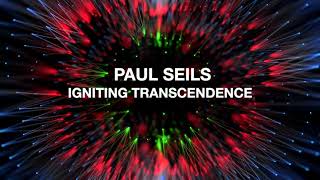 "Igniting Transcendence" - Paul Seils - Paradigm Shift conference 2020