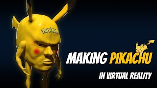 Sculpting Pikachu in Virtual Reality | Oculus Medium