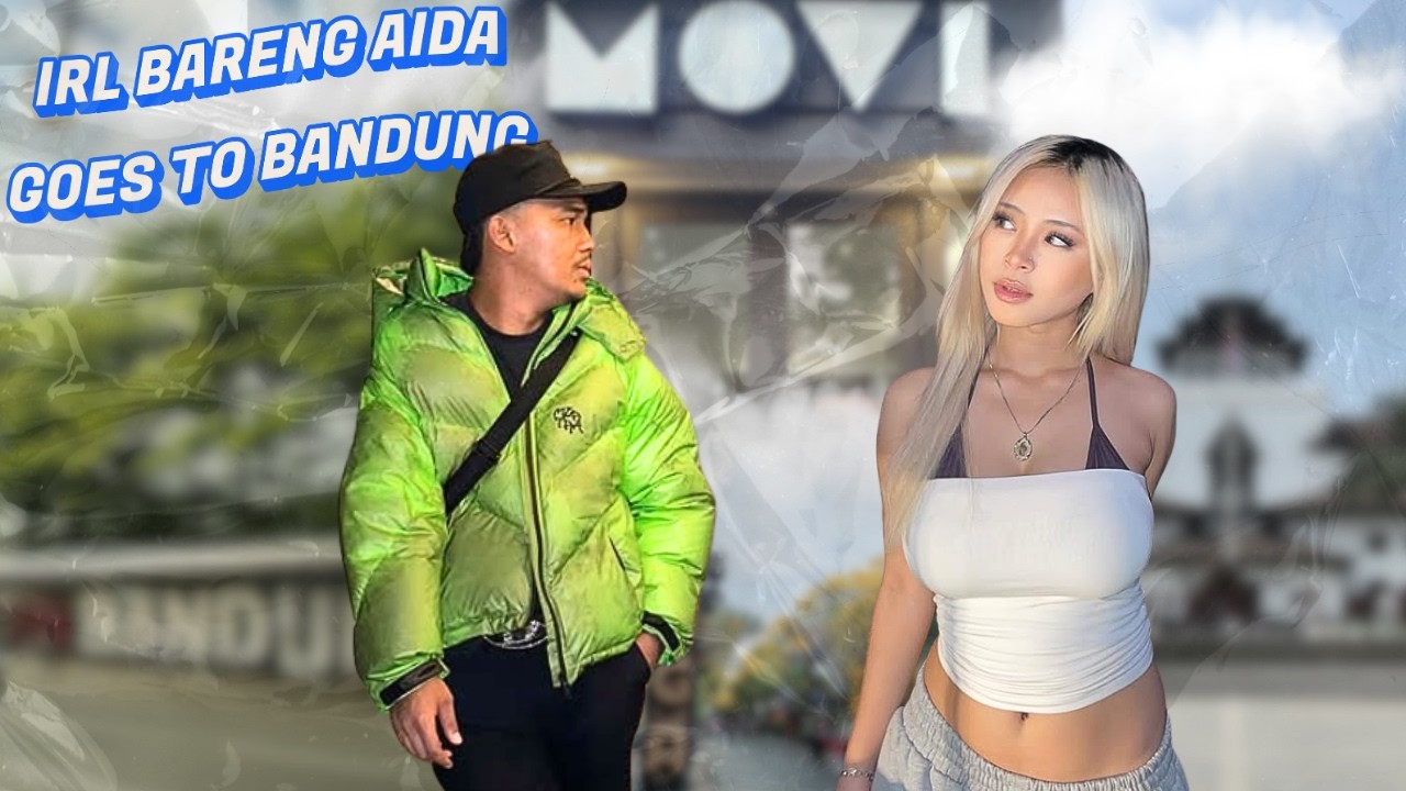 IRL WITH AIDA KE BANDUNG