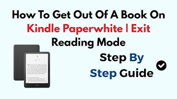 How To Get Out Of A Book On Kindle Paperwhite | Exit Reading Mode