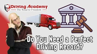Do You Need a Perfect Driving Record to Get a Driving Job? - CDL Driving Academy