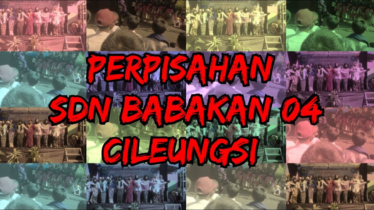PERPISAHAN dan KENAIKAN KELAS SDN BABAKAN 04 | DAYEUH | CILEUNGSI