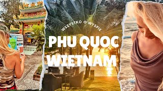 Wszystko o wyspie Phu Quoc - Wietnam.