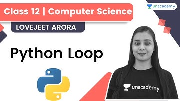 Python Loop | While Loop and for Loop in Easy Way | Class 12 Computer Science | Lovejeet Arora