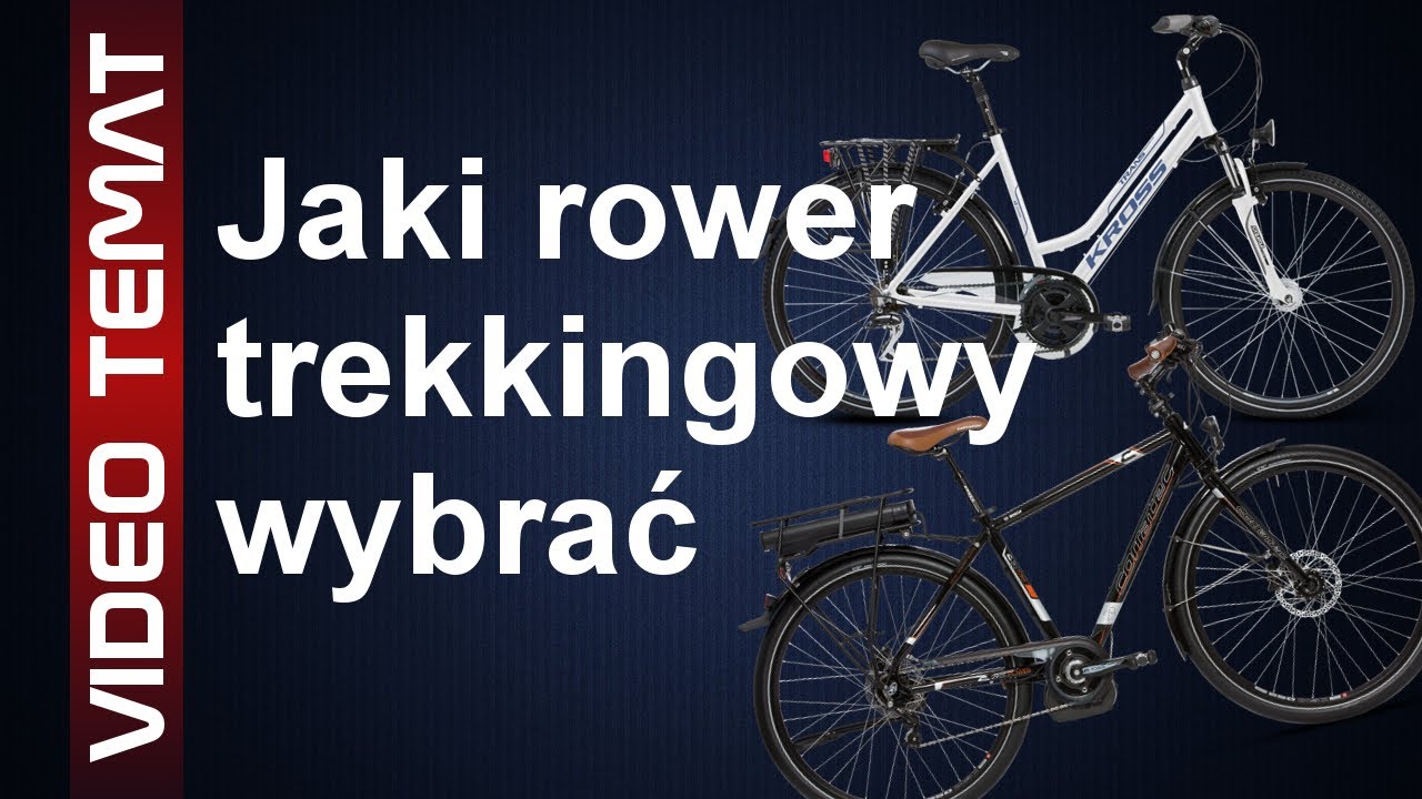 Jaki Rower Trekkingowy Wybrac Youtube