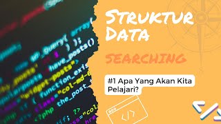 Apa Yang Akan Kita Pelajari | Struktur Data (Searching) #1