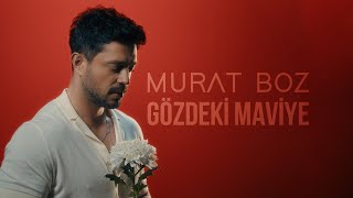 Murat Boz - Gözdeki Maviye () Resimi