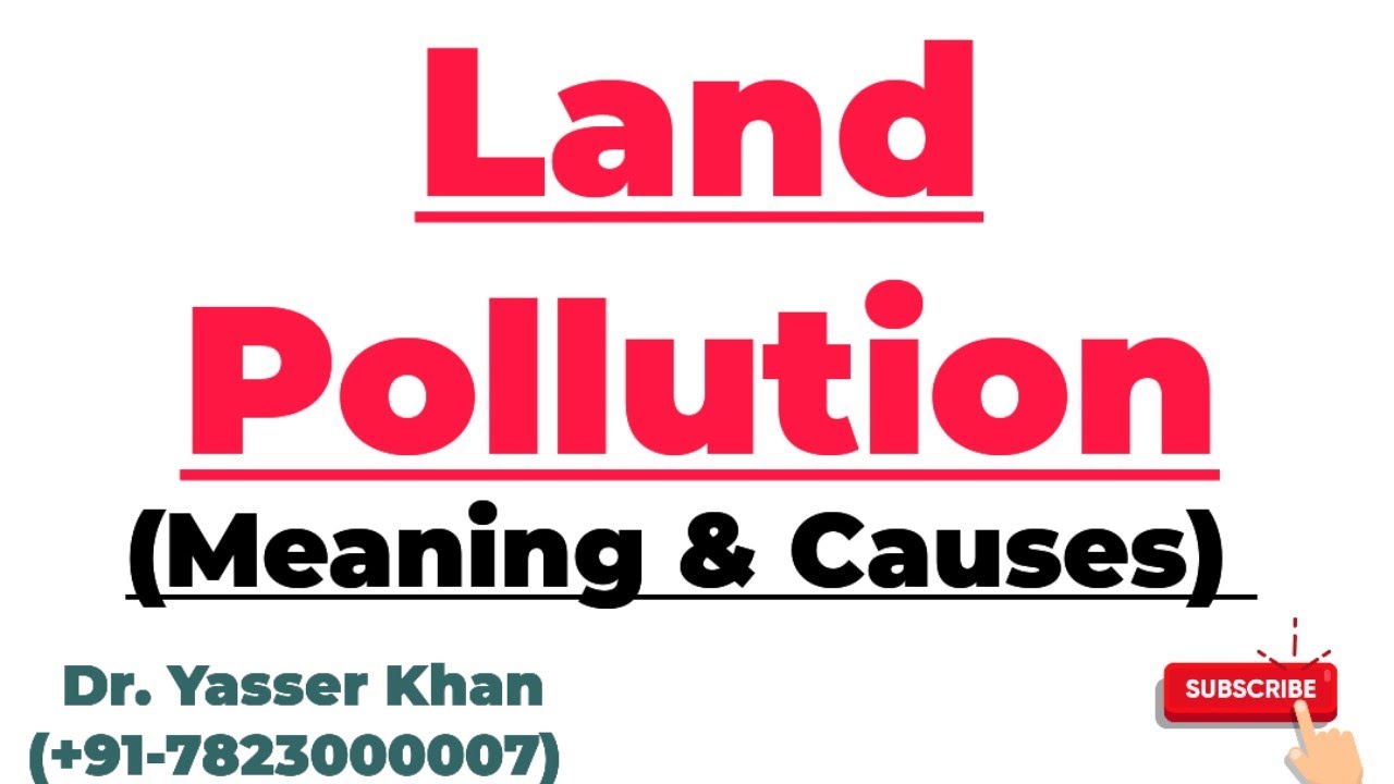Land Pollution Meaning Of Land Pollution Causes Of Land Pollution Land Pollution Meaning Of Land Pollution Causes Of Land Pollution
