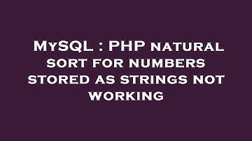 MySQL : PHP natural sort for numbers stored as strings not working