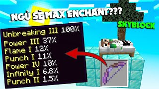 MINECRAFT SKYBLOCK NHƯNG NGỦ SẼ ENCHANT MAX VIP???