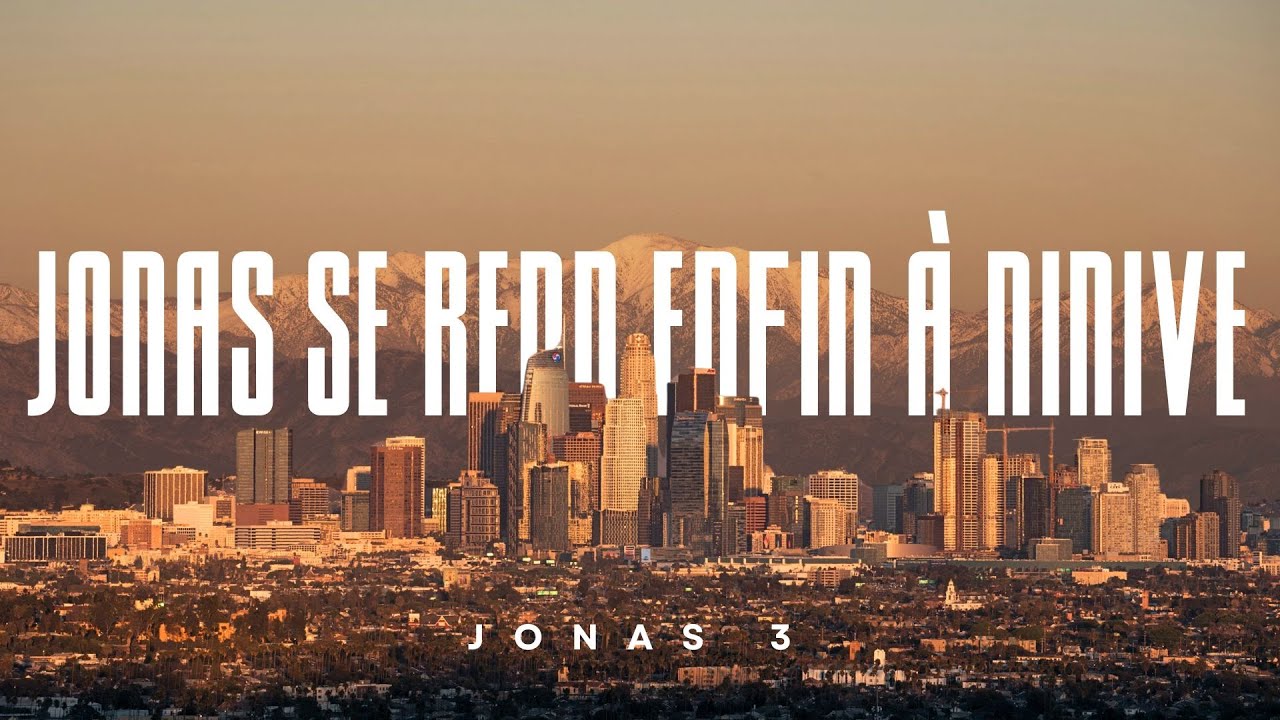 JONAS SE REND ENFIN À NINIVE – #3 de; FUIR NINIVE