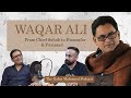 Waqar ali  from chief sahab to humsafar  parizaad  the rafay mahmood podcast