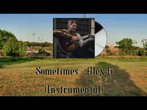 Alex G Sometimes Instrumental