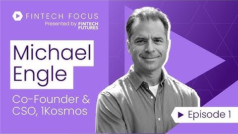 Fintech Focus video interview: Digital ID with 1Kosmos