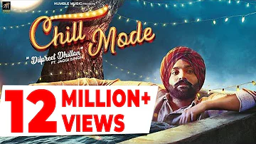 Chill Mode | Dilpreet Dhillon ft. Jaggi Singh & Bhana La | Official Music Video | Humble Music