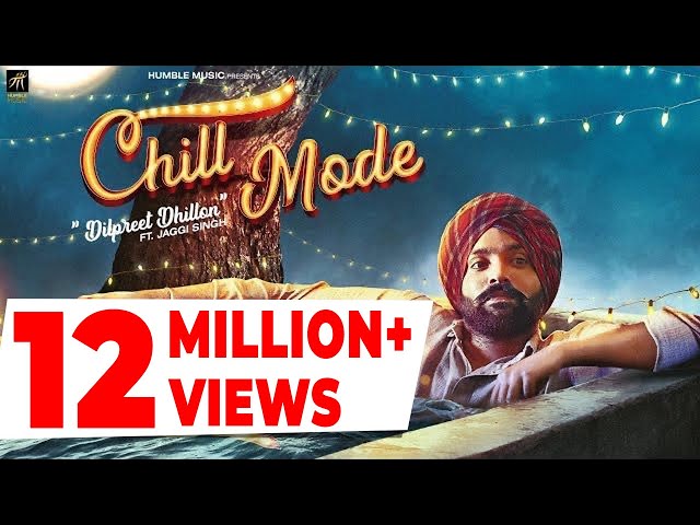 Chill Mode | Dilpreet Dhillon ft. Jaggi Singh & Bhana La | Official Music Video | Humble Music class=