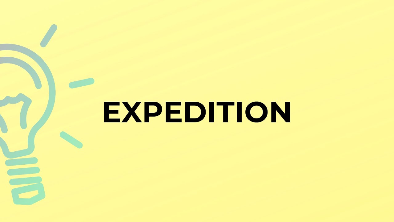 What is the meaning of the word EXPEDITION? YouTube